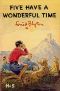 [Famous five 11] • Blyton, Enid - Five Have A Wonderful Time